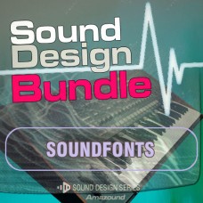 Sound Design Series - Soundfonts Bundle